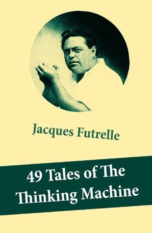 49 Tales of The Thinking Machine book cover