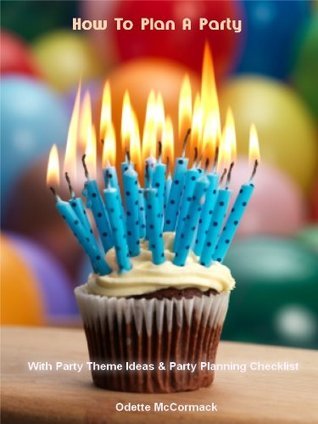 How To Plan A Party - With Party Theme Ideas & Party Planning Checklist ...