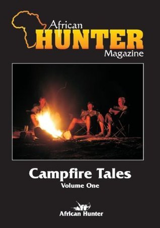 African Hunter Magazine Campfire Tales-Volume 1 of 20