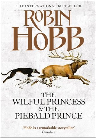 The Wilful Princess and the Piebald Prince (The Realm of the Elderlings, #0.5)