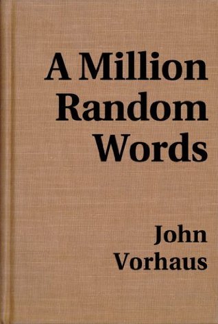 Random John A Million Random Words by John Vorhaus | Goodreads