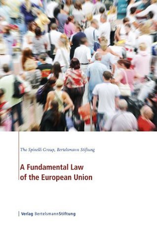 A Fundamental Law of the European Union by The Spinelli Group | Goodreads