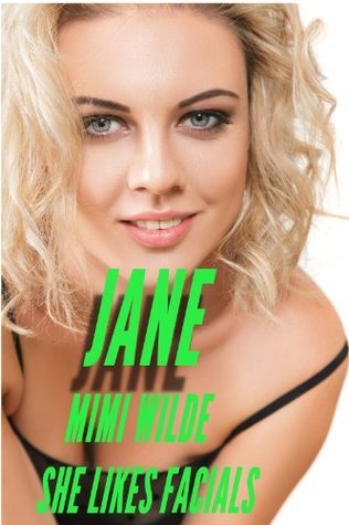 JANE: SHE LIKES FACIALS