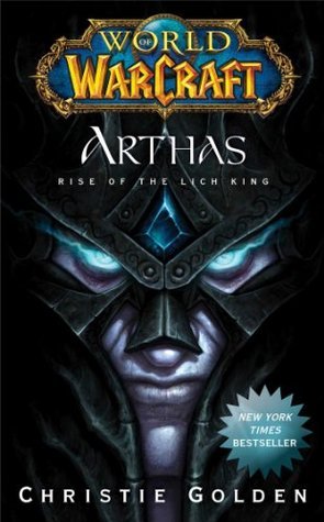 Arthas: Rise of the Lich King (World of Warcraft, #6)