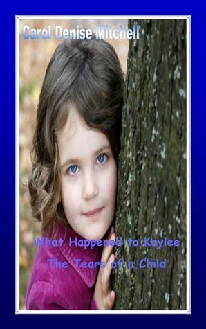 What Happened to Kaylee, The Tears of a Child