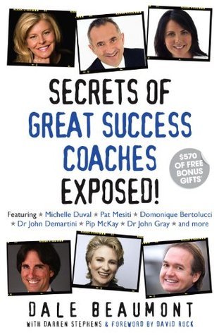 Great Success Coaches (Secrets Exposed Series) by Dale Beaumont | Goodreads