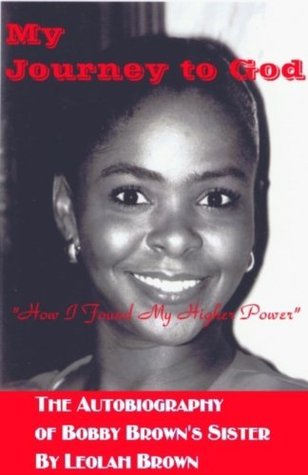 "My Journey to God", the Autobiography of Bobby Brown's sister Leolah