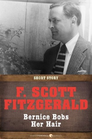 Bernice Bobs Her Hair: Short Story by F. Scott Fitzgerald | Goodreads