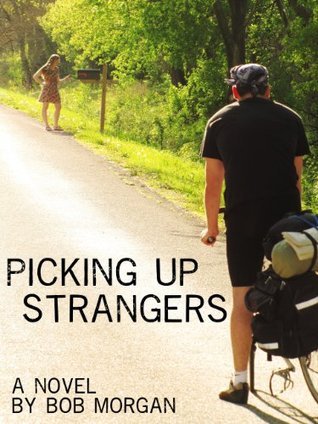 Picking Up Strangers by Bob Morgan | Goodreads