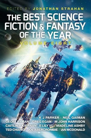 The Best Science Fiction & Fantasy of the Year, Volume Eight