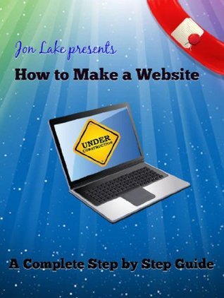 How To Make A Website - The Complete Step by Step Guide! by Jonathan ...