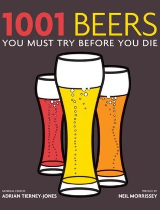 1001 Beers: You Must Try Before You Die by Adrian Tierney