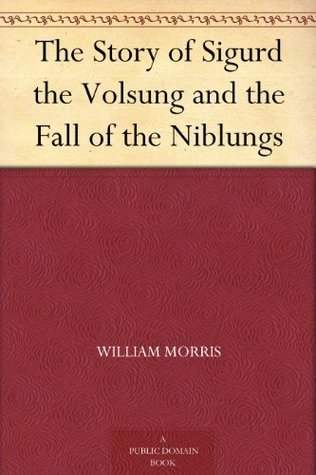 The Story of Sigurd the Volsung and the Fall of the Niblungs book cover