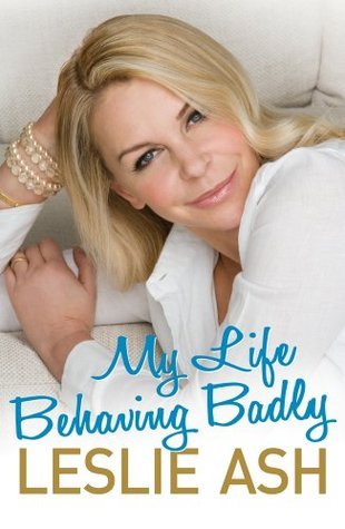 My Life Behaving Badly: The Autobiography