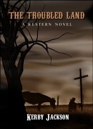 The Troubled Land - A Western Novel
