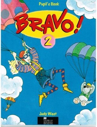 Bravo!: 2: Pupil's Book (Bravo!) by Judy West | Goodreads Bravo!: 2: Pupil's Book (Bravo!) by Judy West | Goodreads