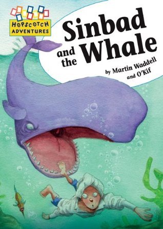 Hopscotch: Adventures: Sinbad and the Whale by Martin Waddell | Goodreads