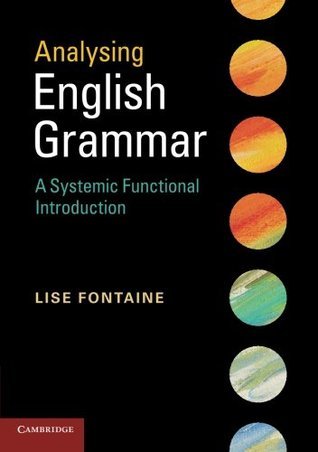 Analysing English Grammar: A Systemic Functional Introduction by Lise ...