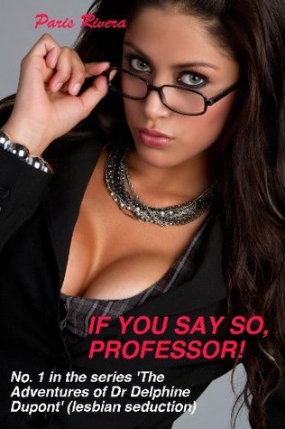 If You Say So, Professor! (ff lesbian seduction)