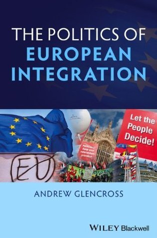 The Politics of European Integration: Political Union or a House ...