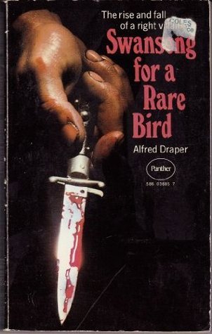 Swansong for a Rare Bird by Alfred Draper | Goodreads