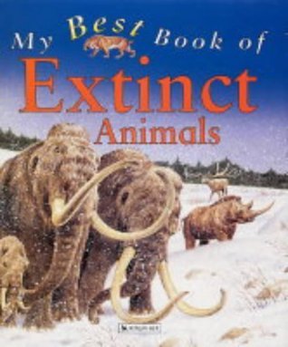 My Best Book of Extinct Animals by Christiane Gunzi | Goodreads