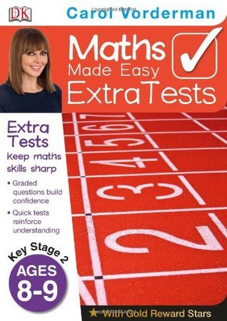 Maths Made Easy Ks2 Extra Tests 08-09 by Carol Vorderman | Goodreads