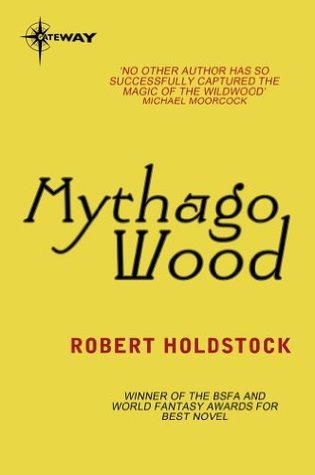 Mythago Wood: The Winner of the WORLD FANTASY AWARD FOR BEST NOVEL