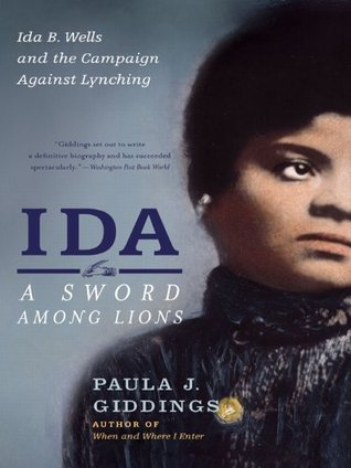 Ida: A Sword Among Lions: Ida B. Wells and the Campaign Against Lynching