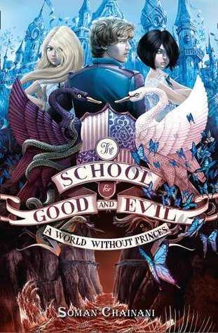 A World Without Princes (The School for Good and Evil, #2)