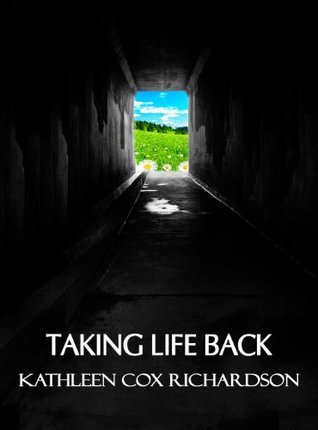 Taking Life Back: a memoir