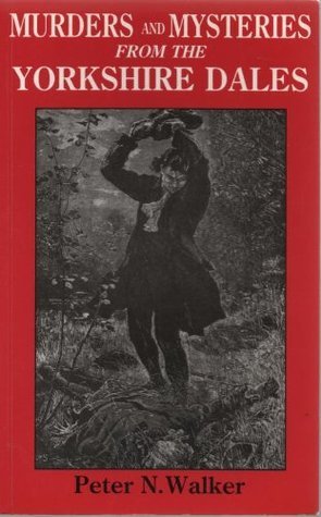 Susan Parry Murders and Mysteries from the Yorkshire Dales by Peter N. Walker ...