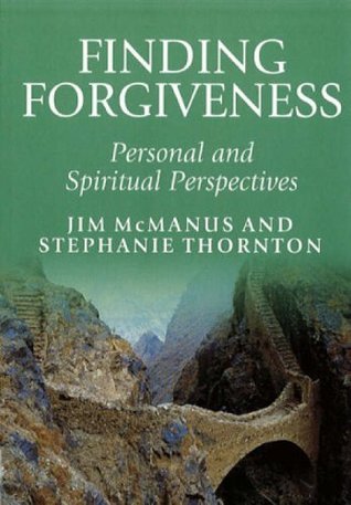 Finding Forgiveness: Personal and Spiritual Perspectives by Fr Jim