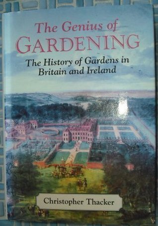 The genius of gardening: The history of gardens in Britain and Ireland ...