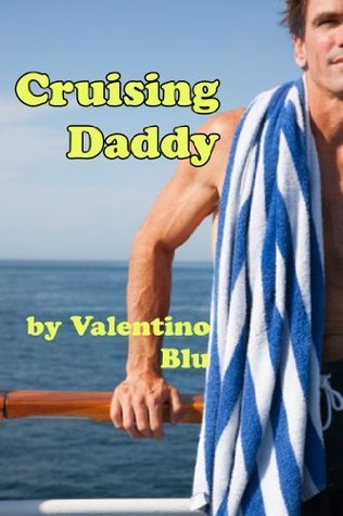 Cruising Daddy (Gay Erotica) by Valentino Blu | Goodreads
