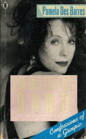 I'm with the band: confessions of a groupie