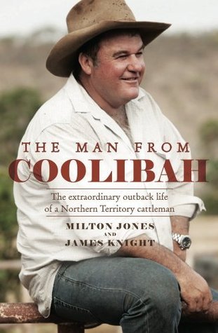 The Man From Coolibah: The extraordinary outback life of a Northern Territory cattleman
