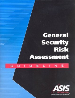 General Security Risk Assessment Guideline by Asis Commission on ...