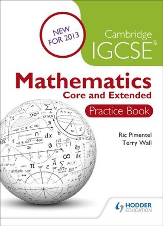 Cambridge IGCSE Mathematics Core and Extended Practice Book by Ric ...