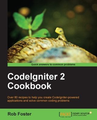 CodeIgniter 2 Cookbook by Rob Foster | Goodreads