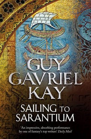 Sailing to Sarantium (The Sarantine Mosaic, #1)