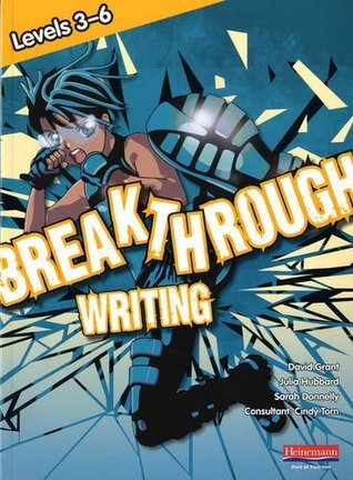 Breakthrough Writing Levels 3-6 Student Book by David Grant | Goodreads
