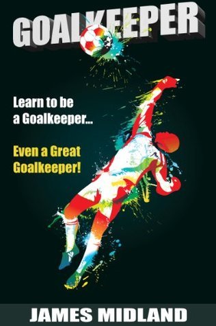 Learn to be a Goalkeeper
