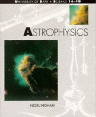 Astrophysics by Nigel Ingham | Goodreads
