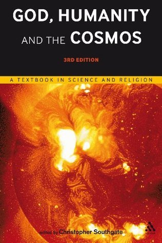 God, Humanity and the Cosmos: A Textbook in Science and Religion