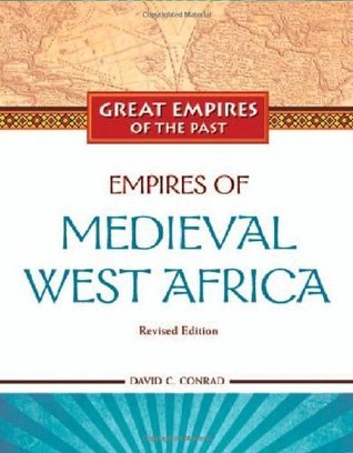 Empires of Medieval West Africa: Ghana, Mali, and Songhay (Great ...