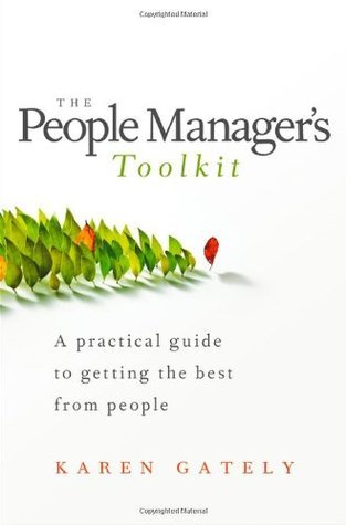 The People Manager's Tool Kit: A Practical Guide to Getting the Best ...