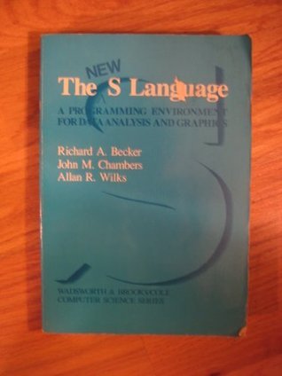 The New s Language: A Programming Environment for Data Analysis and ...