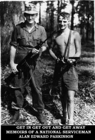 Get In Get Out and Get Away - Memoirs of a National Serviceman
