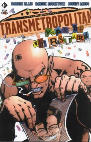Transmetropolitan : Year of the Bastard by Warren Ellis